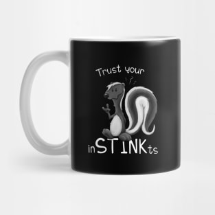 Trust Your inSTINKts Smelly Cute Cartoon Skunk Pun Mug